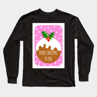 Christmas Pudding Festive Greeting ( pink version ) Long Sleeve T-Shirt